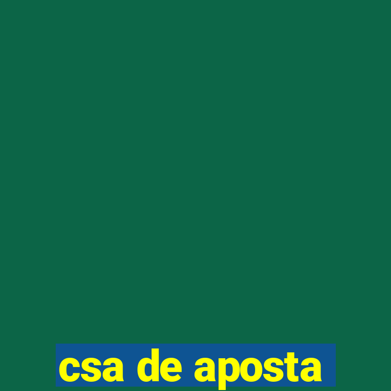 csa de aposta