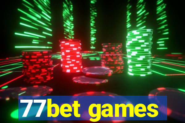 77bet games