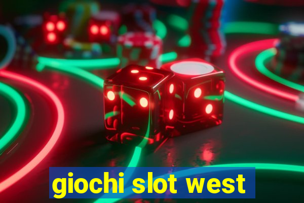 giochi slot west