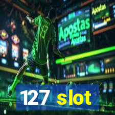 127 slot