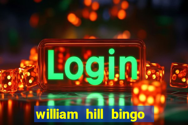 william hill bingo android app download