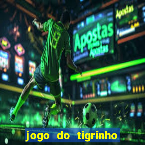 jogo do tigrinho com deposito de 5 reais