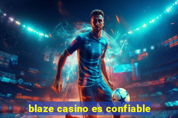 blaze casino es confiable