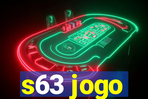 s63 jogo