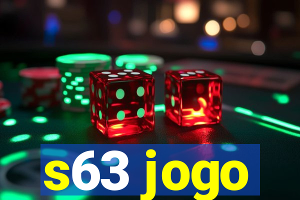 s63 jogo