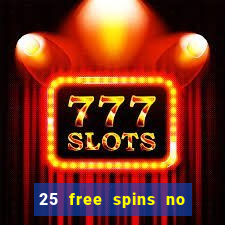 25 free spins no deposit casinos