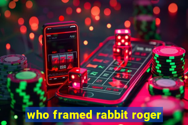 who framed rabbit roger