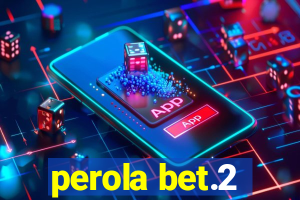 perola bet.2