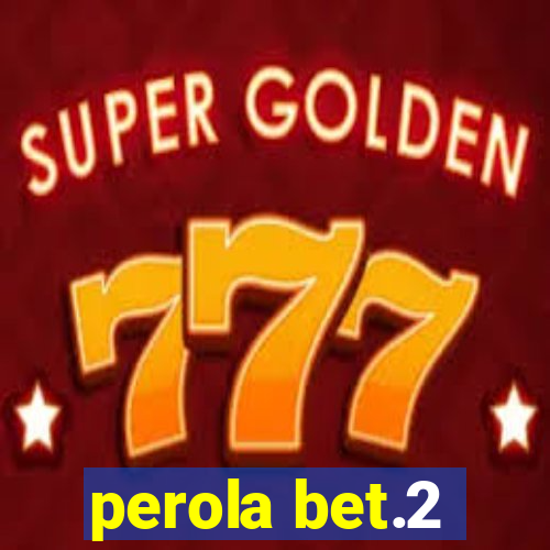 perola bet.2