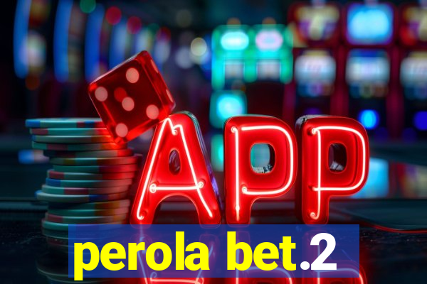 perola bet.2