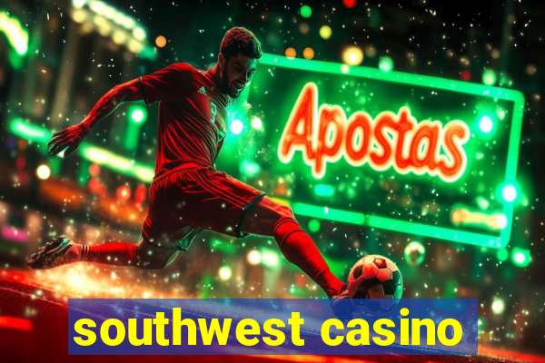 southwest casino