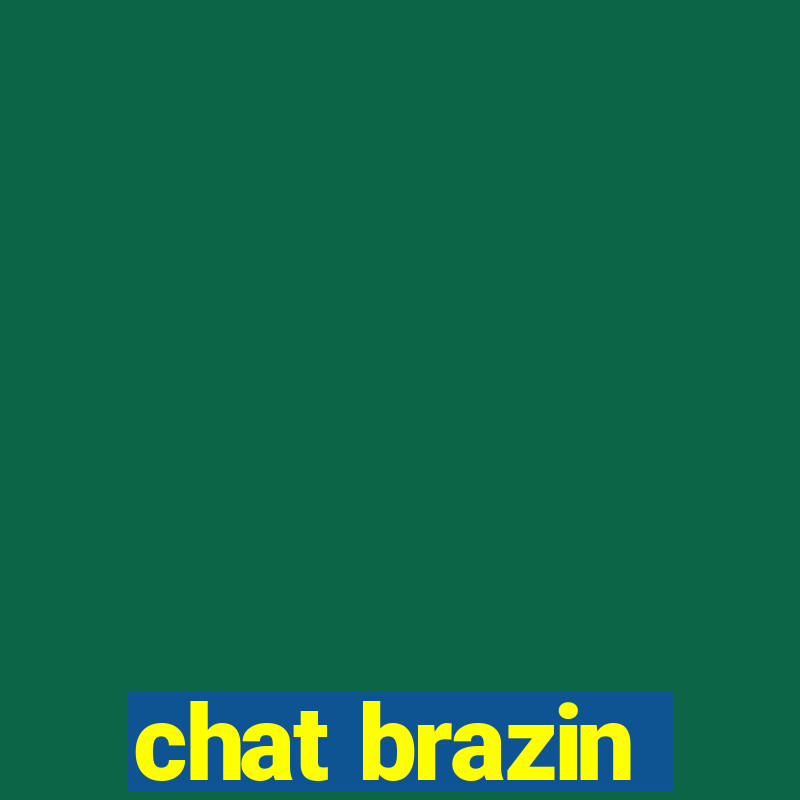 chat brazin