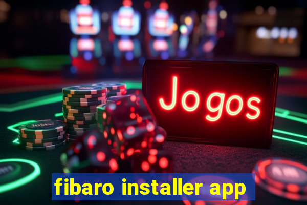 fibaro installer app