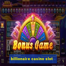 billionaire casino slot