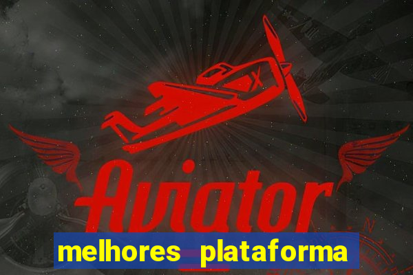 melhores plataforma para jogar tigrinho