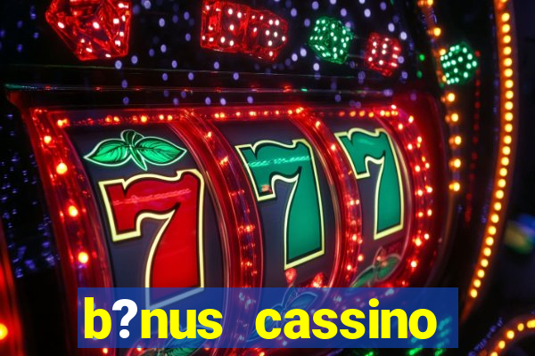 b?nus cassino estrela bet