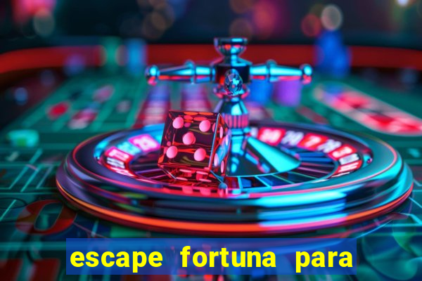 escape fortuna para bros 160