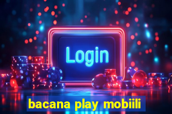 bacana play mobiili