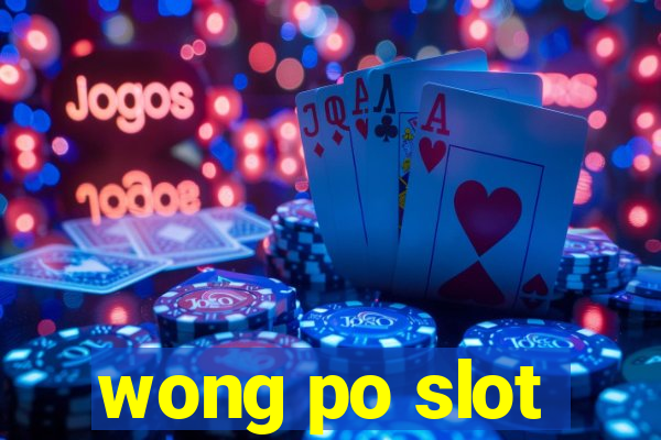 wong po slot