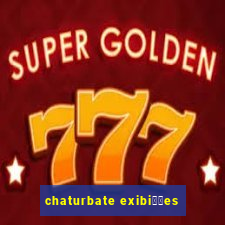 chaturbate exibi莽玫es