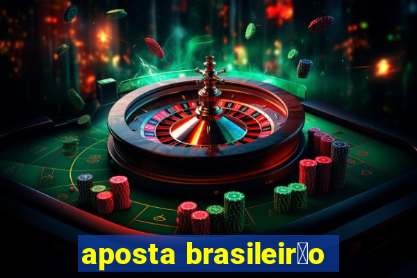 aposta brasileir茫o