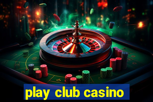 play club casino