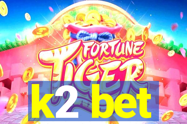 k2 bet