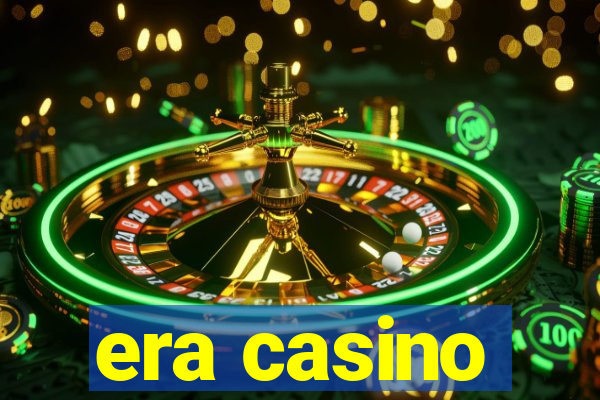 era casino