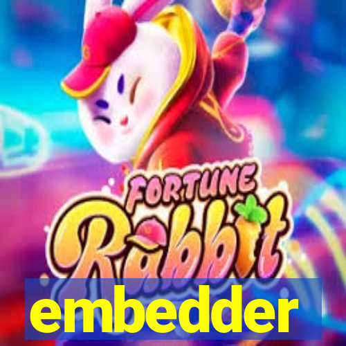 embedder