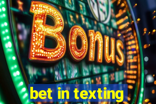 bet in texting