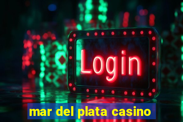 mar del plata casino