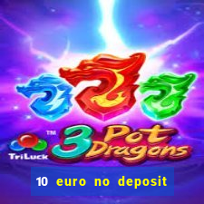 10 euro no deposit casino 2023