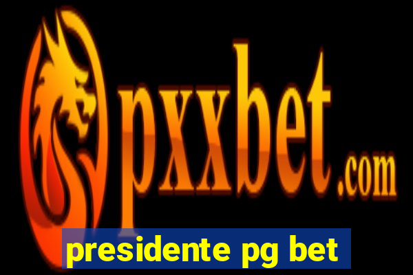 presidente pg bet