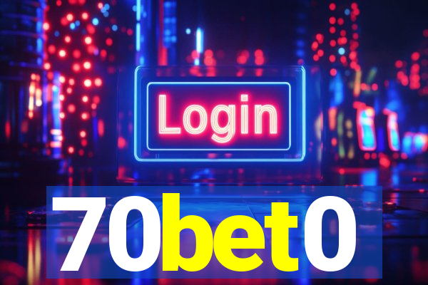 70bet0