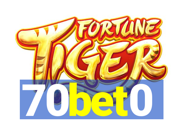 70bet0