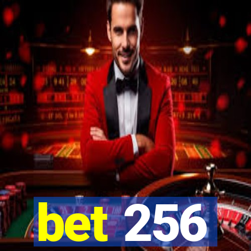 bet 256