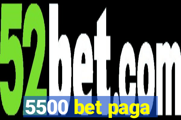 5500 bet paga