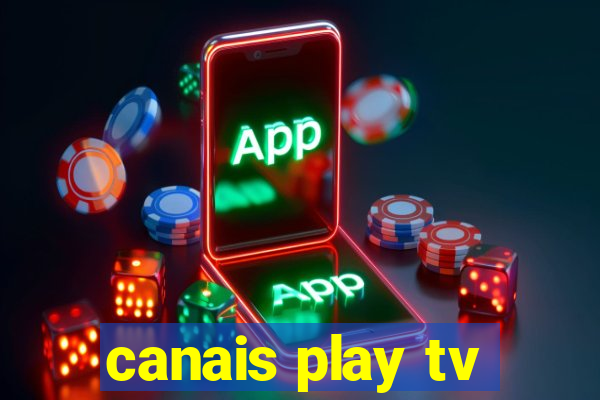 canais play tv