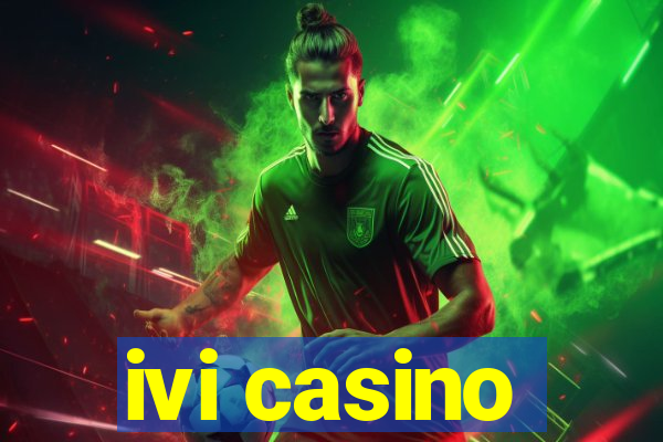 ivi casino