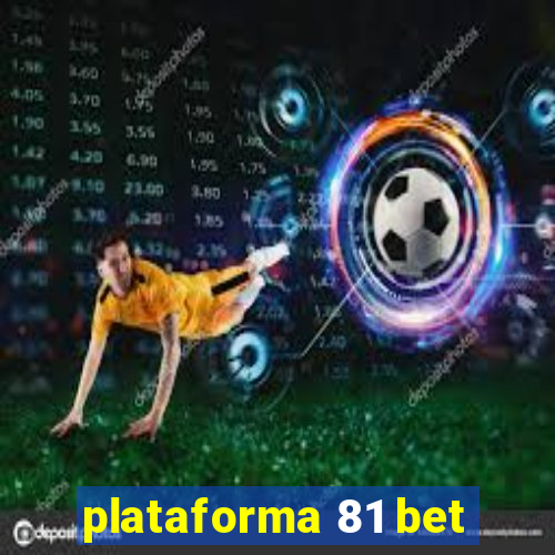 plataforma 81 bet