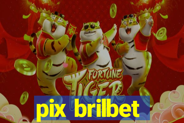 pix brilbet