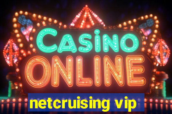 netcruising vip