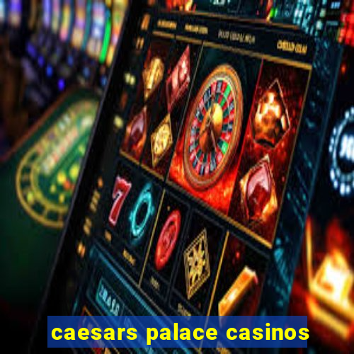 caesars palace casinos