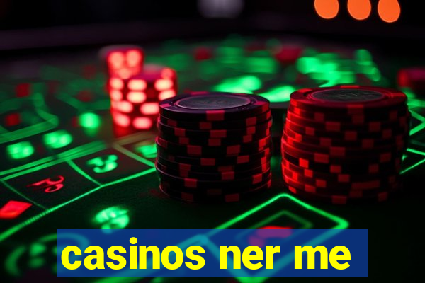 casinos ner me