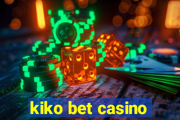 kiko bet casino