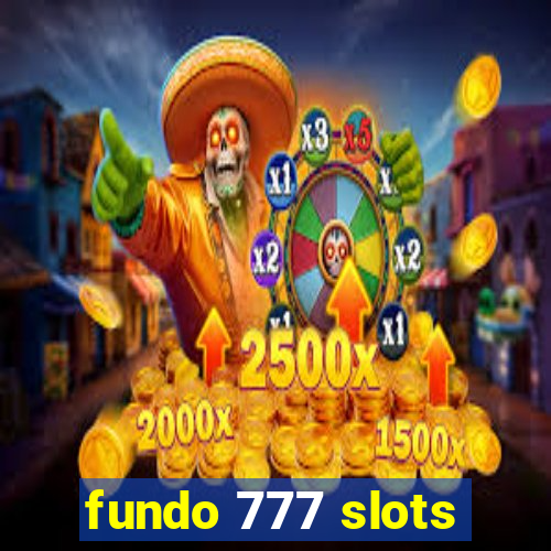 fundo 777 slots