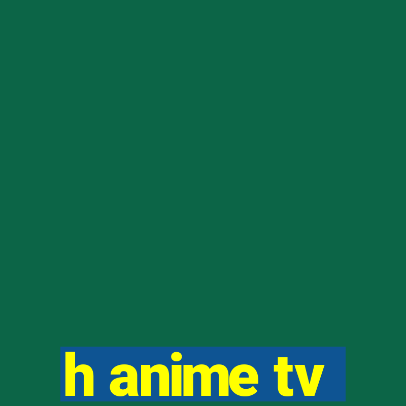 h anime tv