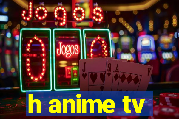 h anime tv