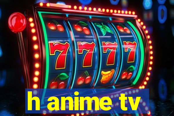 h anime tv