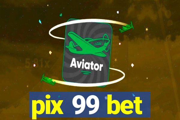 pix 99 bet